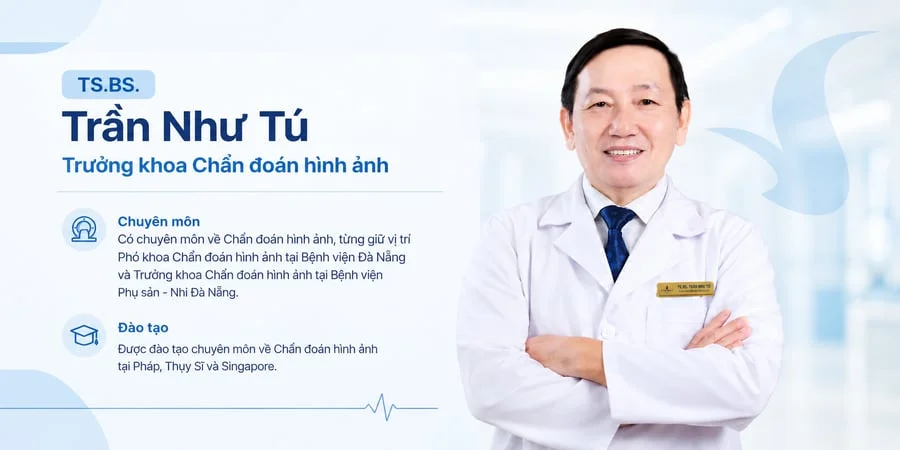 TS.BS. Trần Như Tú – Trưởng khoa Chẩn đoán hình ảnh